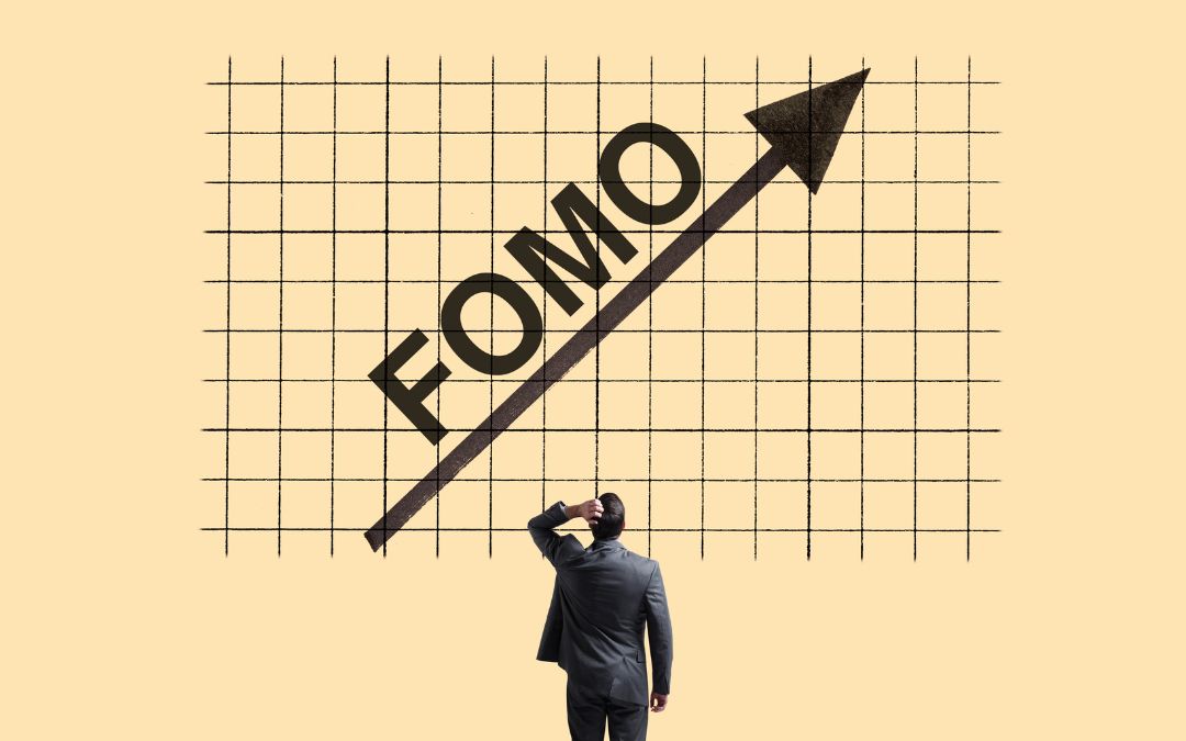 Be Wary of FOMO